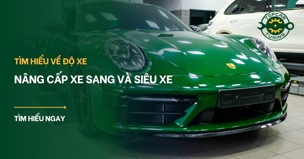 Tổng quan về độ xe ô tô, dịch vụ nâng cấp xe sang