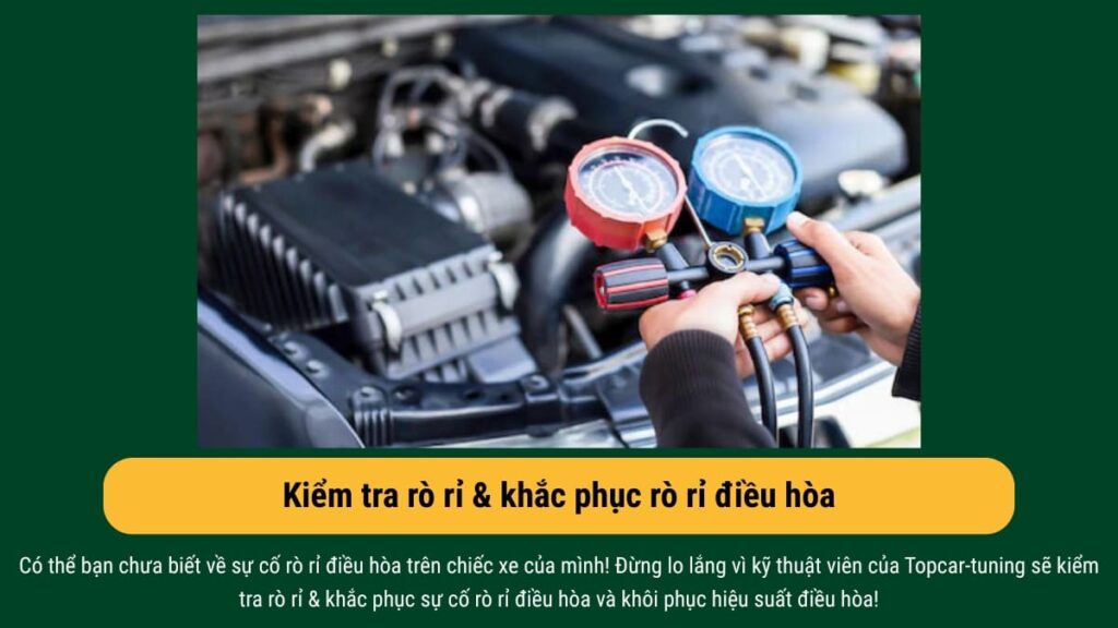 dịch vụ kiểm tra và khắc phục rò rỉ điều hòa ô tô tại Topcar-tuning