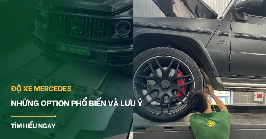 Top 15+ option độ xe Mercedes phổ biến nhất 2025 và những lưu ý