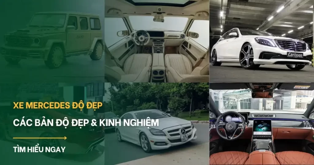 Xe Mercedes độ đẹp: Tổng hợp các bản độ đẹp & kinh nghiệm từ chuyên gia
