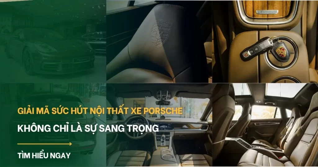 Giải mã sức hút nội thất xe Porsche: Không chỉ là sự sang trọng