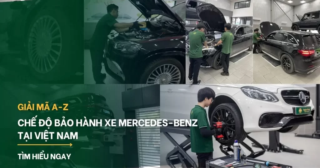 Giải mã A-Z chế độ bảo hành xe Mercedes-Benz tại Việt Nam 2025